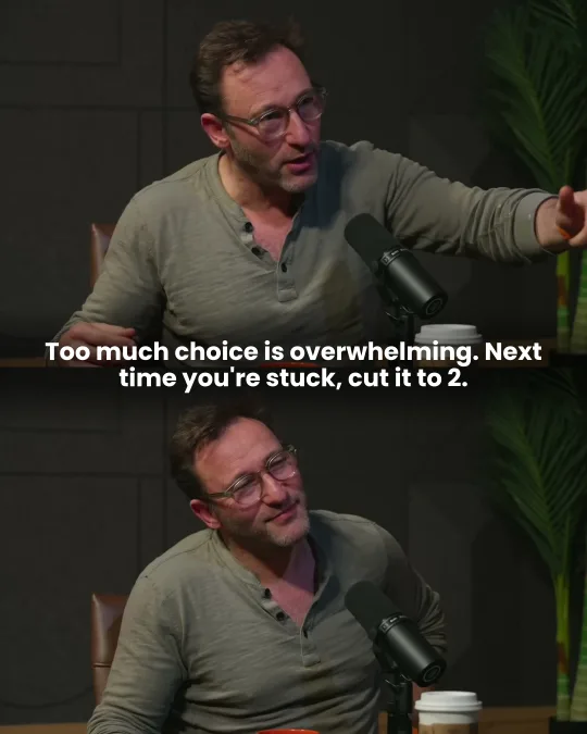 The guest says: “Too much choice is overwhelming. Next time you’re stuck, cut it to 2.”